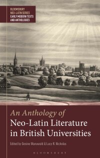 Omslagafbeelding: An Anthology of Neo-Latin Literature in British Universities 1st edition 9781350160255