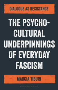 صورة الغلاف: The Psycho-Cultural Underpinnings of Everyday Fascism 1st edition 9781350165366