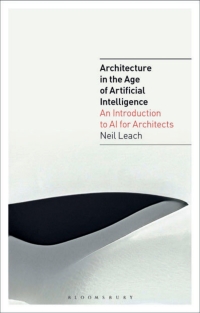 表紙画像: Architecture in the Age of Artificial Intelligence 1st edition 9781350165519