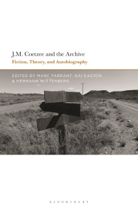 Cover image: J.M. Coetzee and the Archive 1st edition 9781350230446