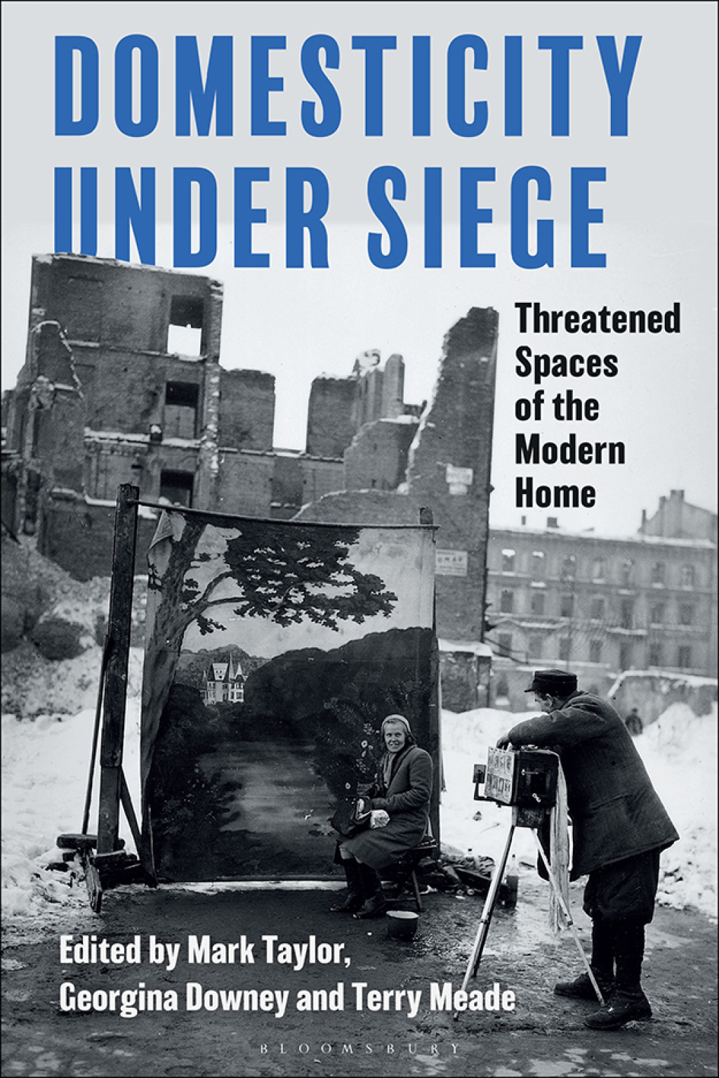 Domesticity Under Siege Threatened Spaces of the Modern Home 1st Edition