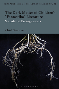 Cover image: The Dark Matter of Children’s 'Fantastika' Literature 1st edition 9781350167018