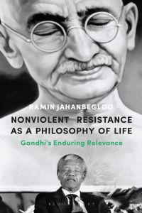 Cover image: Nonviolent Resistance as a Philosophy of Life 1st edition 9781350168282