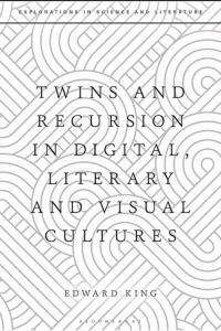 Cover image: Twins and Recursion in Digital, Literary and Visual Cultures 1st edition 9781350323070