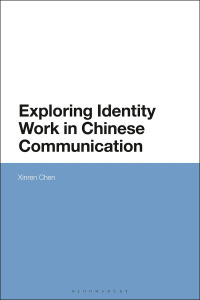 Cover image: Exploring Identity Work in Chinese Communication 1st edition 9781350169326