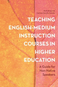 Omslagafbeelding: Teaching English-Medium Instruction Courses in Higher Education 1st edition 9781350169760