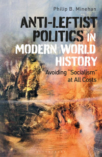 Cover image: Anti-Leftist Politics in Modern World History 1st edition 9781350229792