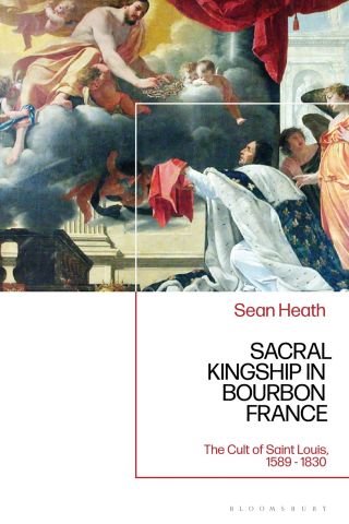 Imagen de portada: Sacral Kingship in Bourbon France 1st edition 9781350214644