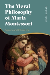 Omslagafbeelding: The Moral Philosophy of Maria Montessori 1st edition 9781350176379