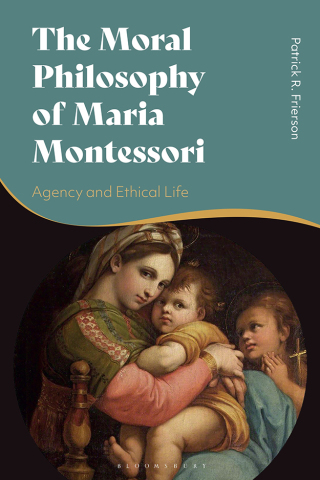 Cover image: The Moral Philosophy of Maria Montessori 1st edition 9781350176379