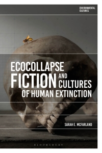 Titelbild: Ecocollapse Fiction and Cultures of Human Extinction 1st edition 9781350177642