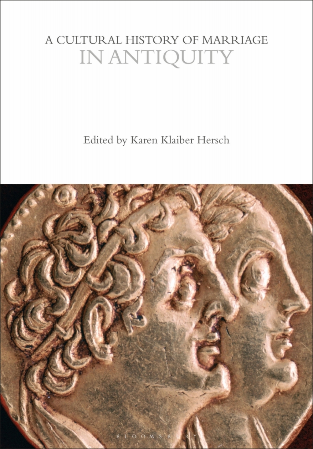 A Cultural History of Marriage in Antiquity 1st Edition