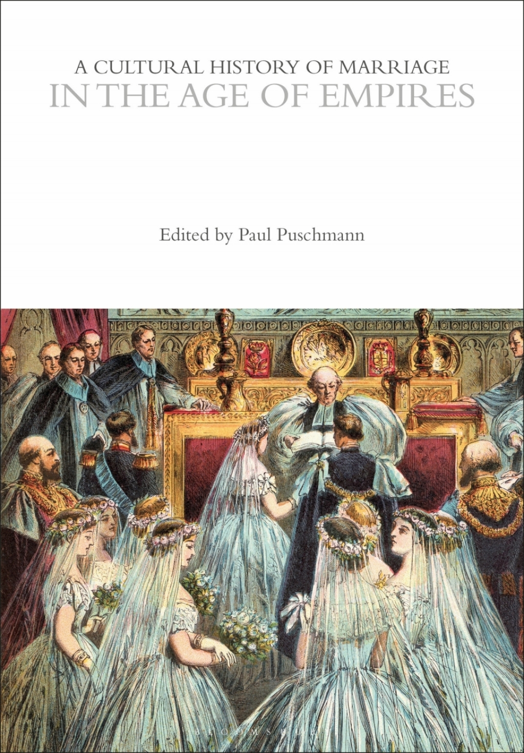 A Cultural History of Marriage in the Age of Empires 1st Edition