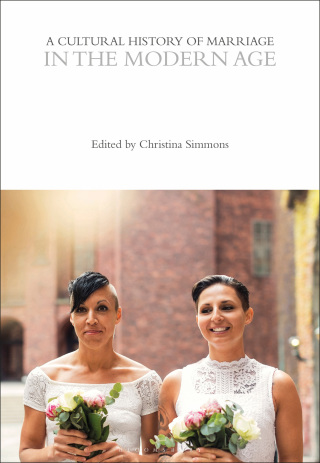 Cover image: A Cultural History of Marriage in the Modern Age 1st edition 9781350355668