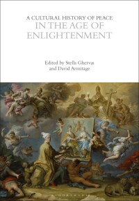 صورة الغلاف: A Cultural History of Peace in the Age of Enlightenment 1st edition 9781474238571