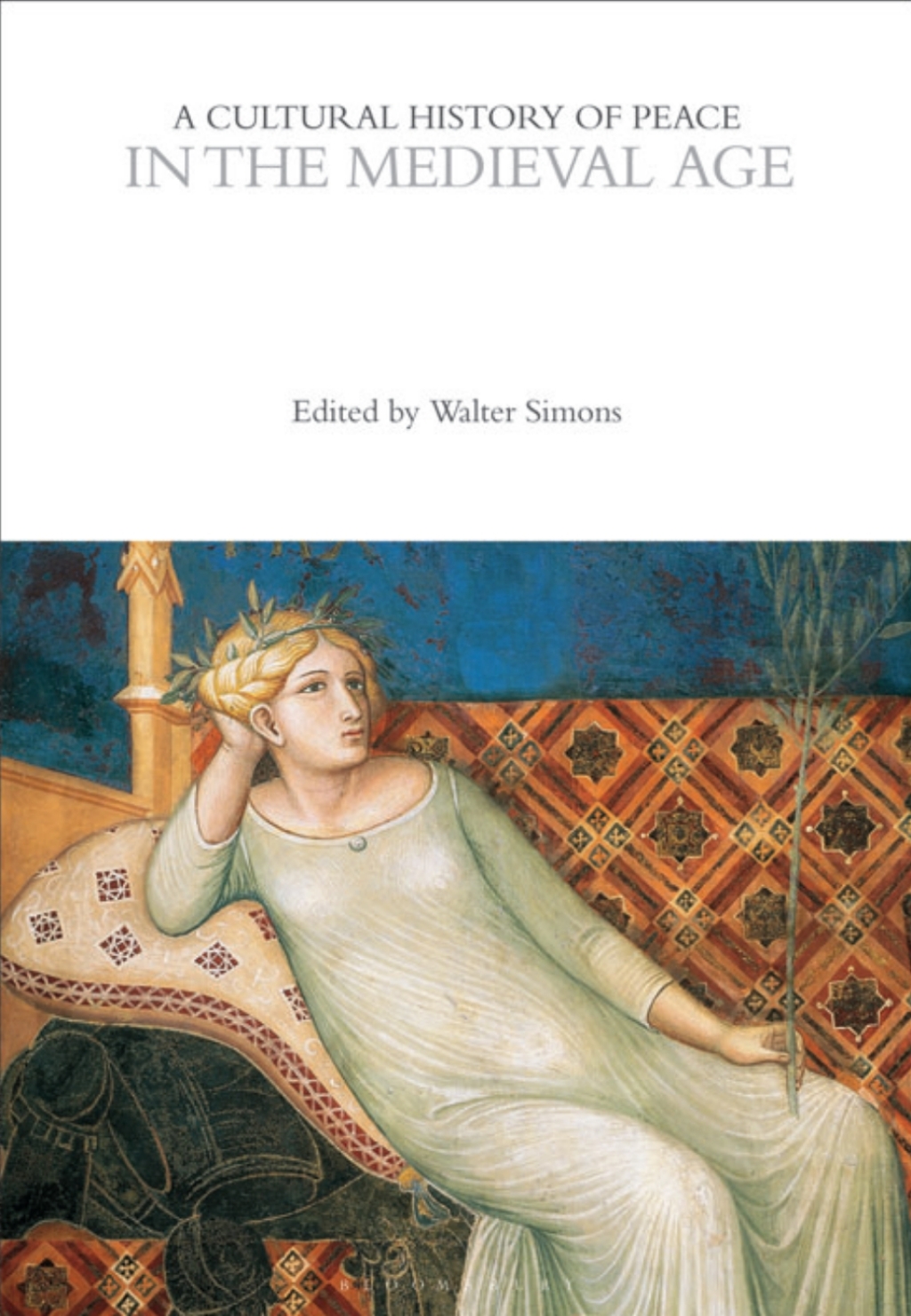 A Cultural History of Peace in the Medieval Age 1st Edition