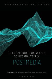 Omslagafbeelding: Deleuze, Guattari and the Schizoanalysis of Postmedia 1st edition 9781350180505