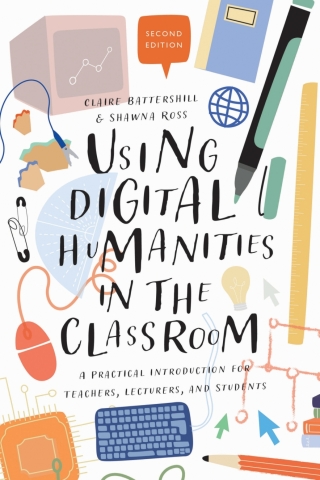 Cover image: Using Digital Humanities in the Classroom 2nd edition 9781350180895