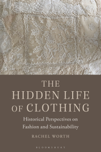 Cover image: The Hidden Life of Clothing 1st edition 9781350180970
