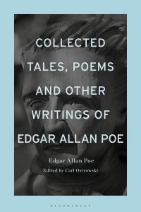 Cover image: Collected Tales, Poems, and Other Writings of Edgar Allan Poe 1st edition 9781350226456