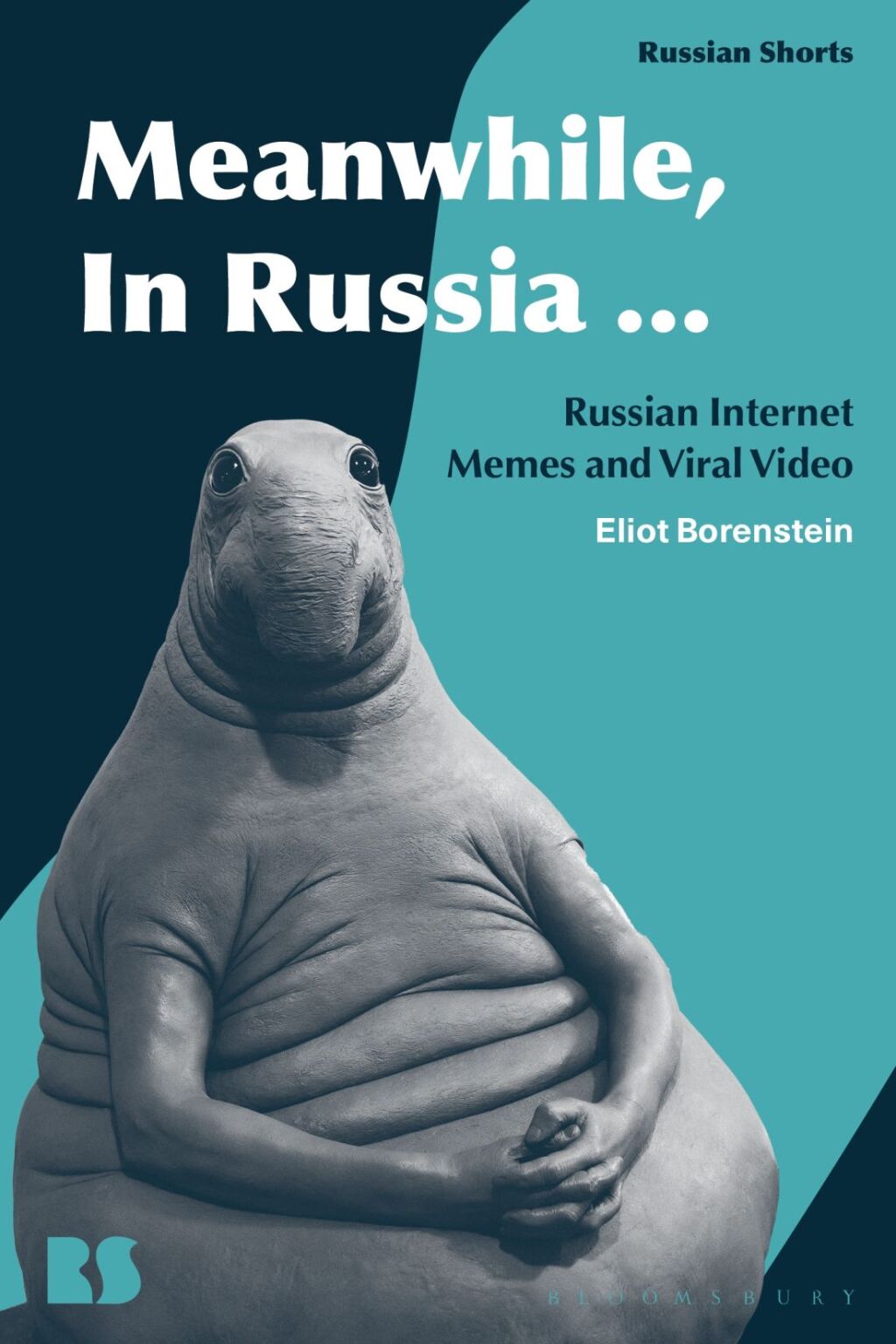 Meanwhile, in Russia… Russian Internet Memes and Viral Video 1st Edition