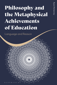 Imagen de portada: Philosophy and the Metaphysical Achievements of Education 1st edition 9781350185180