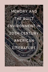 Cover image: Memory and the Built Environment in 20th-Century American Literature 1st edition 9781350184572