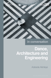 Immagine di copertina: Dance, Architecture and Engineering 1st edition 9781350185197