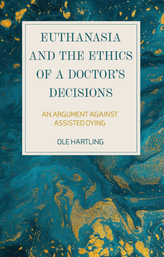 Imagen de portada: Euthanasia and the Ethics of a Doctor’s Decisions 1st edition 9781350186224