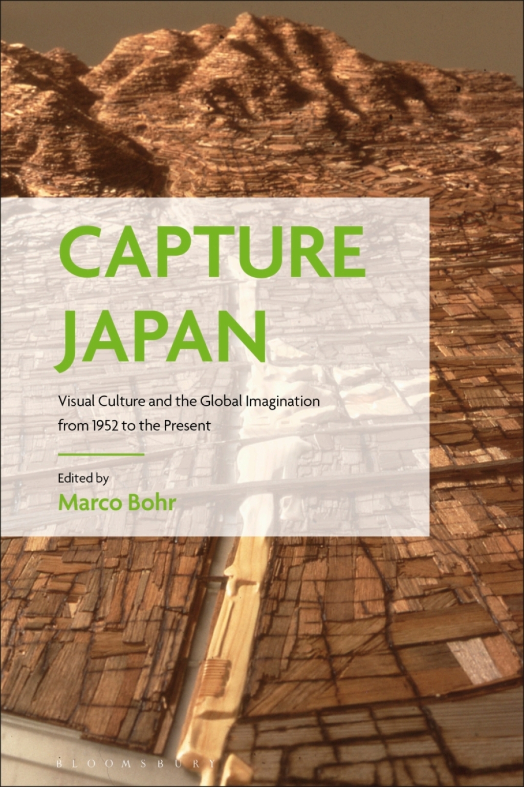 Capture Japan Visual Culture and the Global Imagination from 1952 to the Present 1st Edition