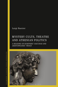 Cover image: Mystery Cults, Theatre and Athenian Politics 1st edition 9781350187320