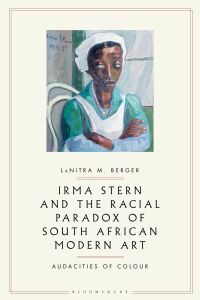 Omslagafbeelding: Irma Stern and the Racial Paradox of South African Modern Art 1st edition 9781350187498