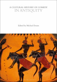 صورة الغلاف: A Cultural History of Comedy in Antiquity 1st edition 9781350000711