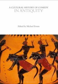 Cover image: A Cultural History of Comedy in Antiquity 1st edition 9781350000711