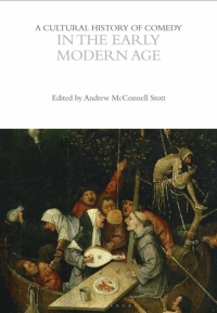 Imagen de portada: A Cultural History of Comedy in the Early Modern Age 1st edition 9781350000735