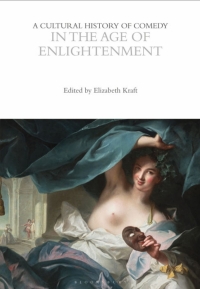 Immagine di copertina: A Cultural History of Comedy in the Age of Enlightenment 1st edition 9781350000742