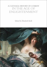 Imagen de portada: A Cultural History of Comedy in the Age of Enlightenment 1st edition 9781350000742