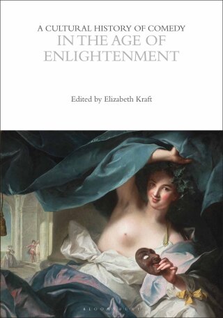 Cover image: A Cultural History of Comedy in the Age of Enlightenment 1st edition 9781350440715