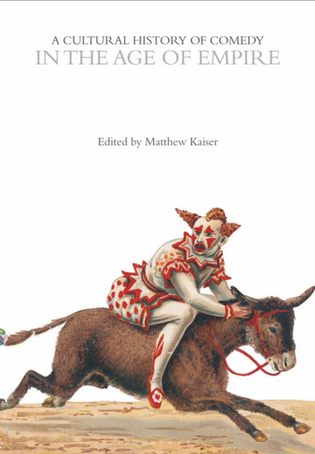 A Cultural History of Comedy in the Age of Empire 1st Edition