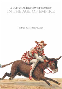 Immagine di copertina: A Cultural History of Comedy in the Age of Empire 1st edition 9781350000759