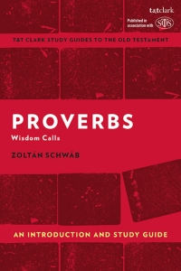 Omslagafbeelding: Proverbs: An Introduction and Study Guide 1st edition 9781350187863