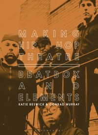 Cover image: Making Hip Hop Theatre 1st edition 9781350187917