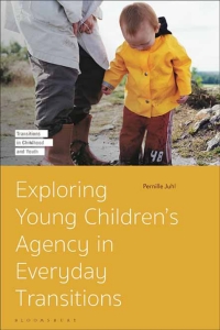 Cover image: Exploring Young Children’s Agency in Everyday Transitions 1st edition 9781350188297