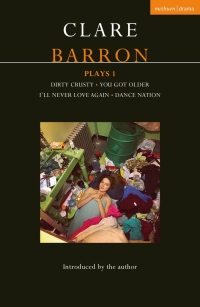 Cover image: Clare Barron Plays 1 1st edition 9781350188518