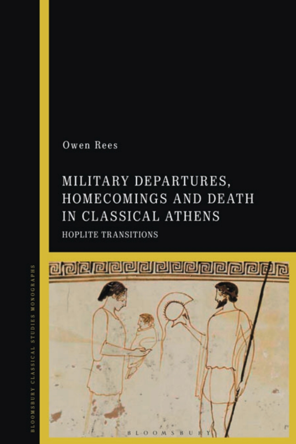 Military Departures, Homecomings and Death in Classical Athens Hoplite Transitions 1st Edition