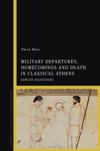 Cover image: Military Departures, Homecomings and Death in Classical Athens 1st edition 9781350188648