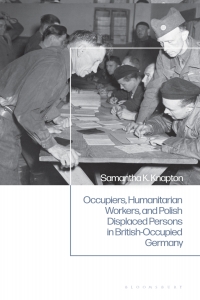 Imagen de portada: Occupiers, Humanitarian Workers, and Polish Displaced Persons in British-Occupied Germany, 1st edition 9781350189256