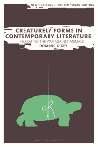 Cover image: Creaturely Forms in Contemporary Literature 1st edition 9781350189621