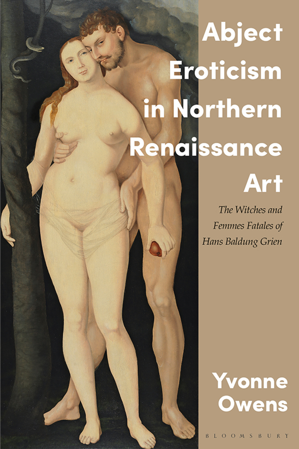 Abject Eroticism in Northern Renaissance Art The Witches and Femmes Fatales of Hans Baldung Grien 1st Edition