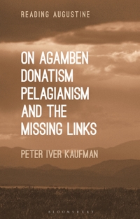 Immagine di copertina: On Agamben, Donatism, Pelagianism, and the Missing Links 1st edition 9781350191471